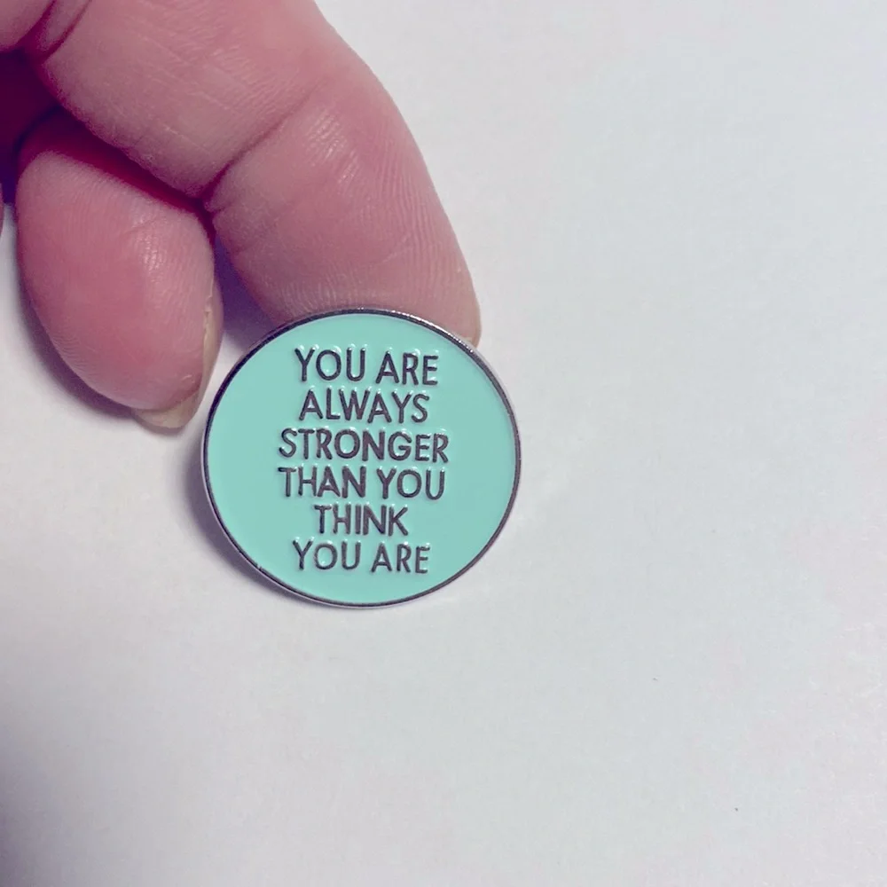 COPY - “‘You Are Always Stronger Than You Think You Are “ pin - Picture 1 of 3